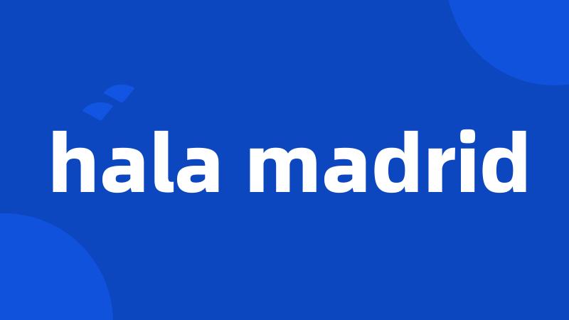 hala madrid