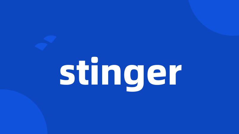 stinger