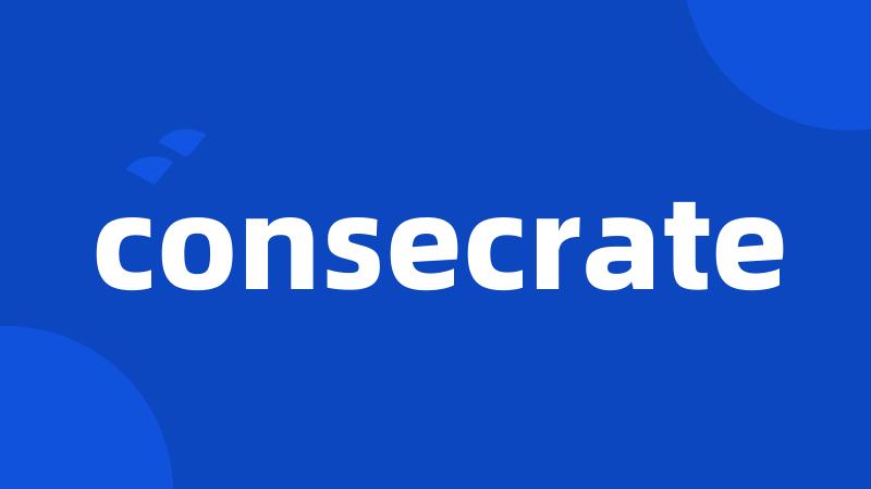 consecrate