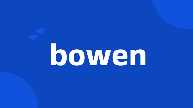 bowen