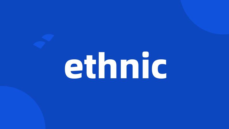 ethnic