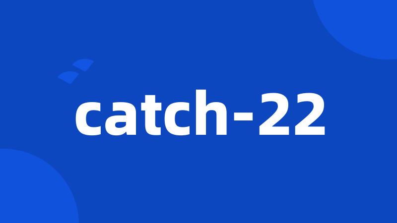 catch-22