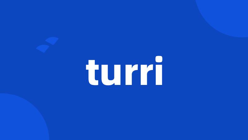 turri