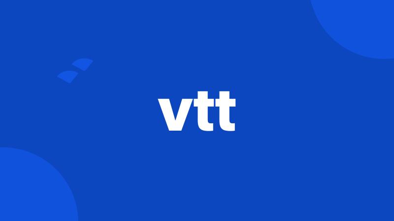 vtt