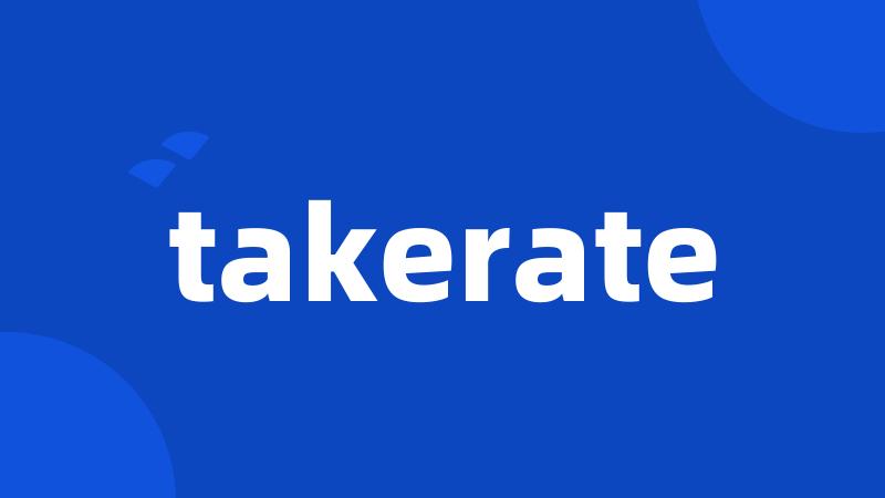 takerate