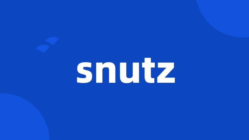 snutz