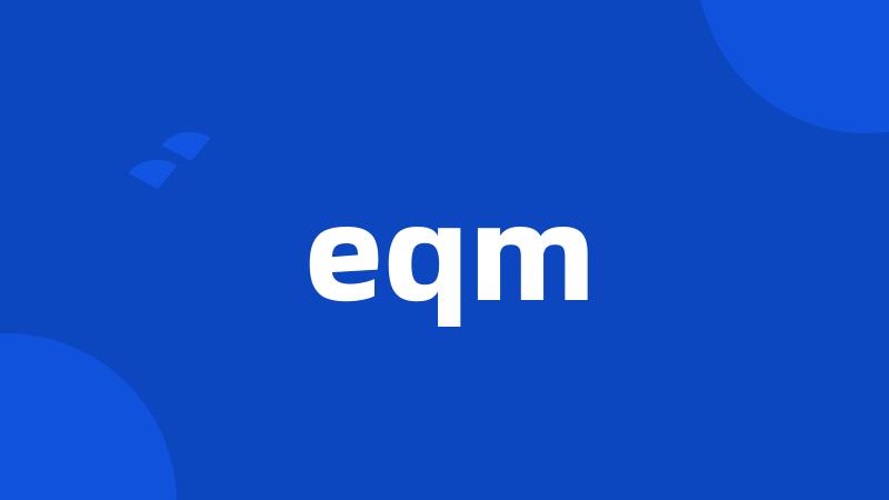 eqm