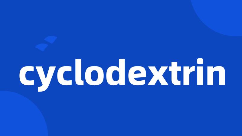 cyclodextrin