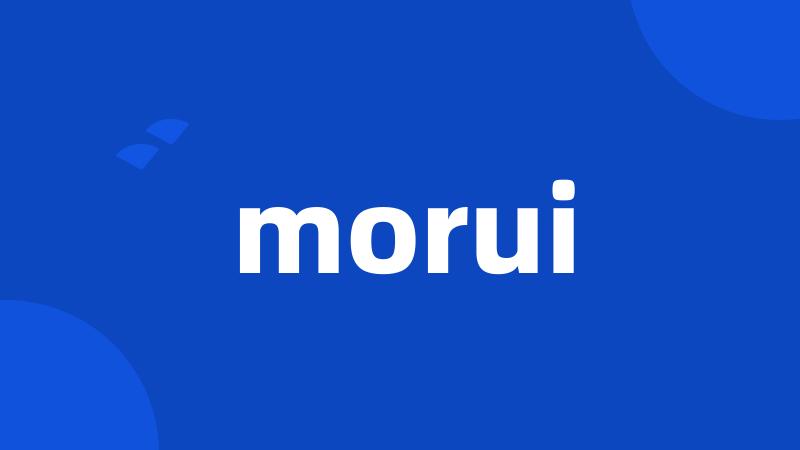 morui