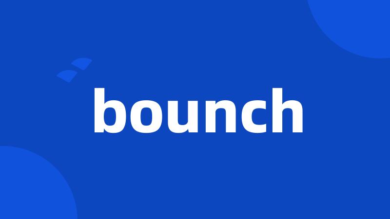 bounch