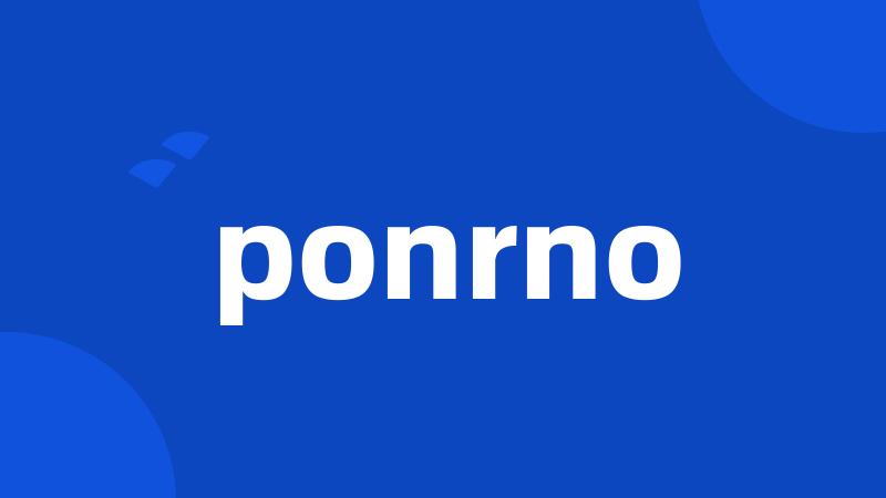 ponrno