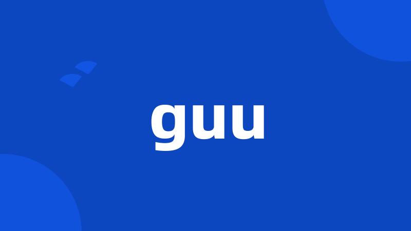 guu