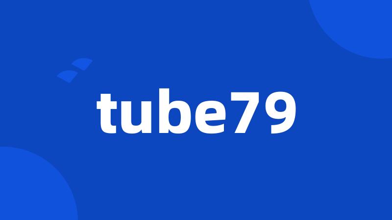 tube79