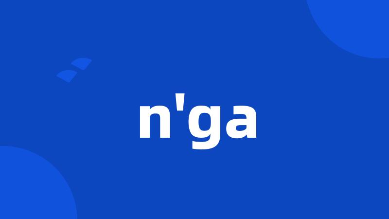 n'ga