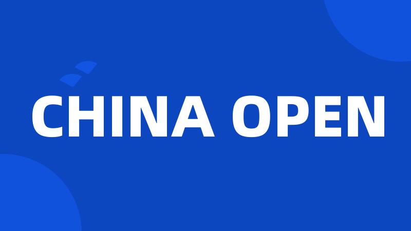 CHINA OPEN