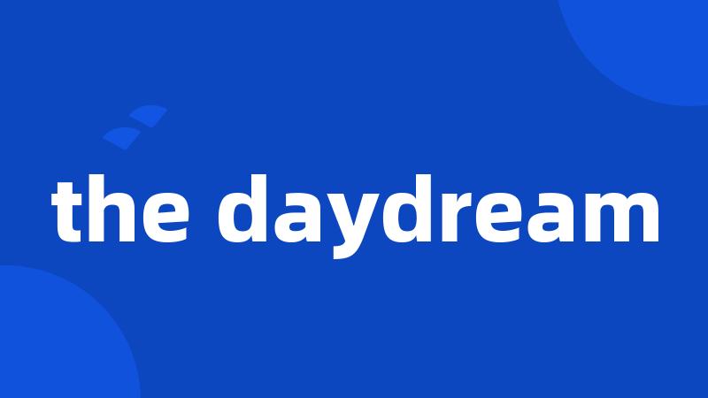 the daydream