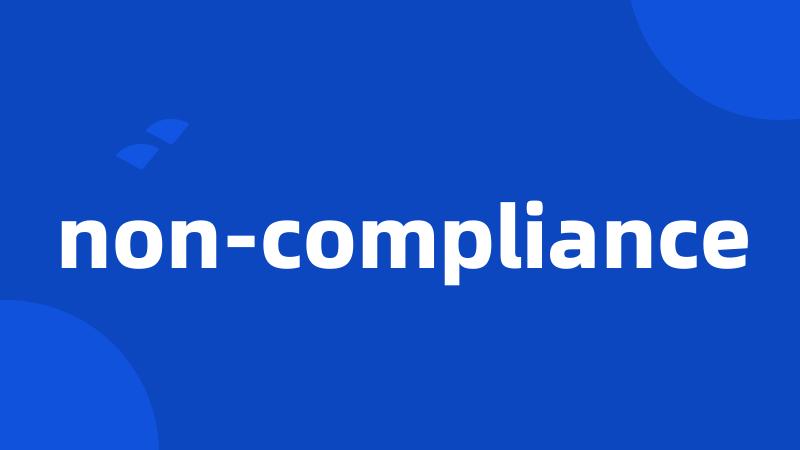 non-compliance