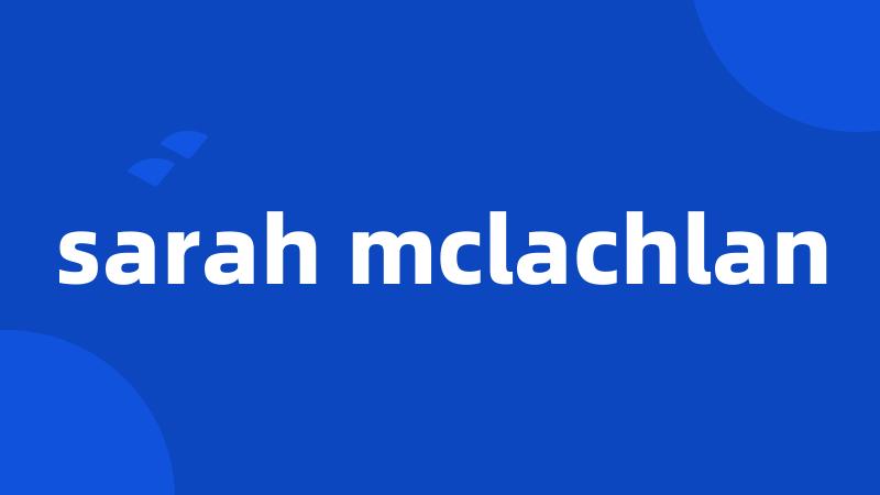 sarah mclachlan