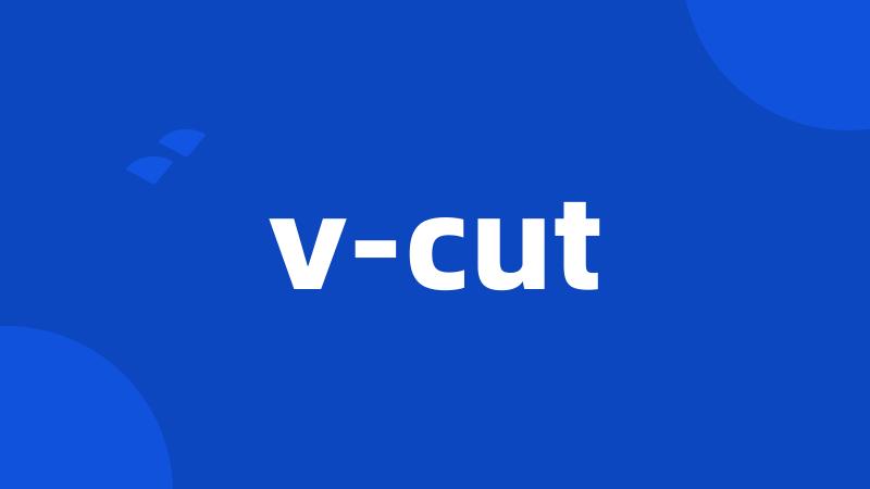 v-cut