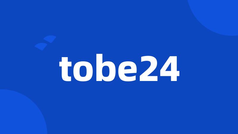 tobe24
