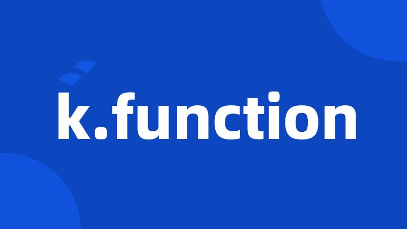 k.function