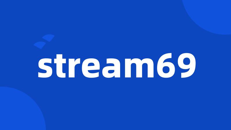 stream69