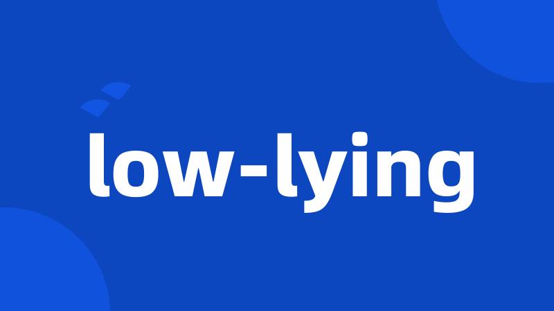 low-lying