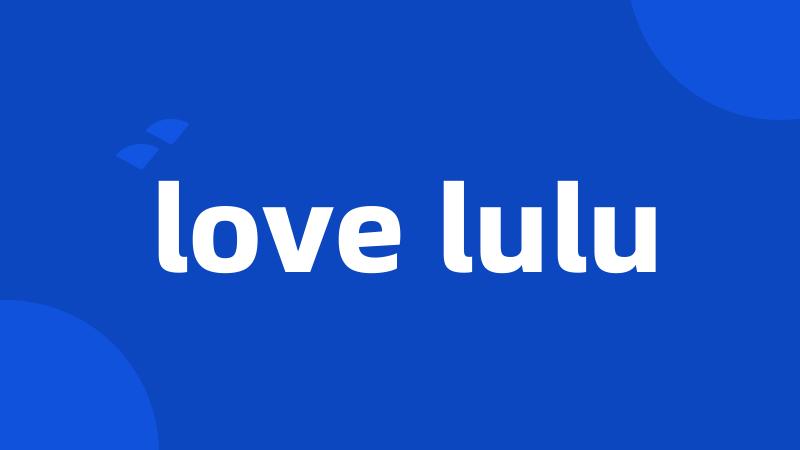 love lulu