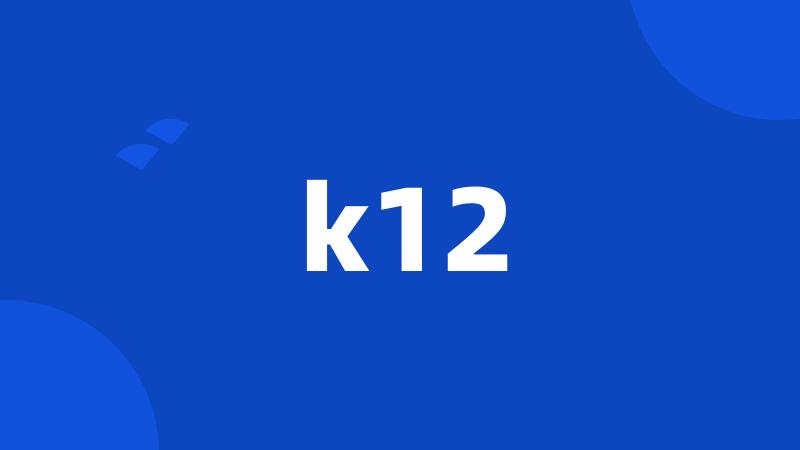 k12