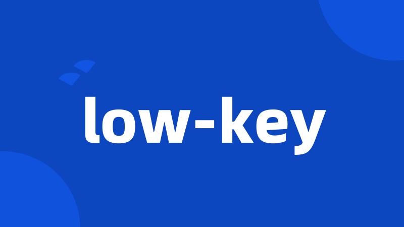 low-key