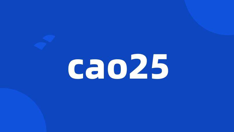 cao25