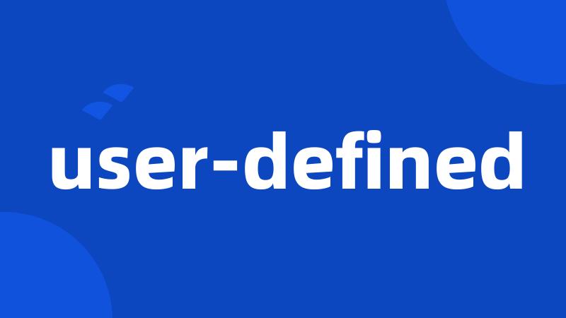 user-defined