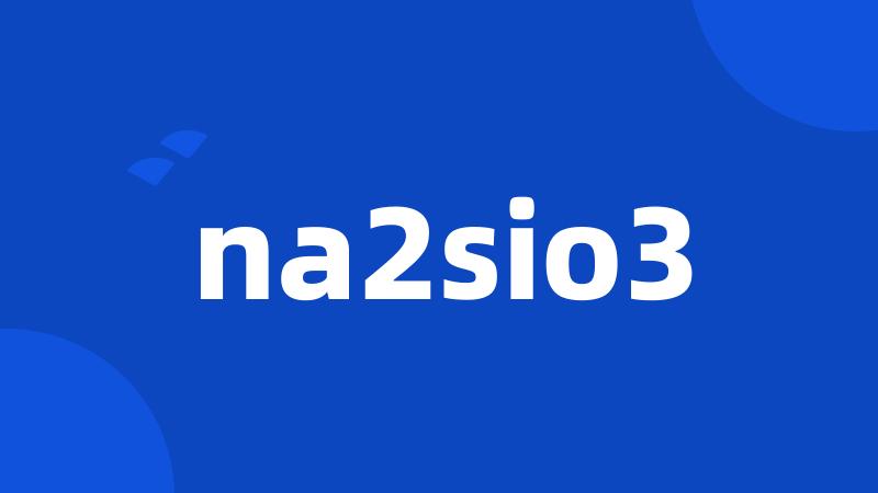 na2sio3