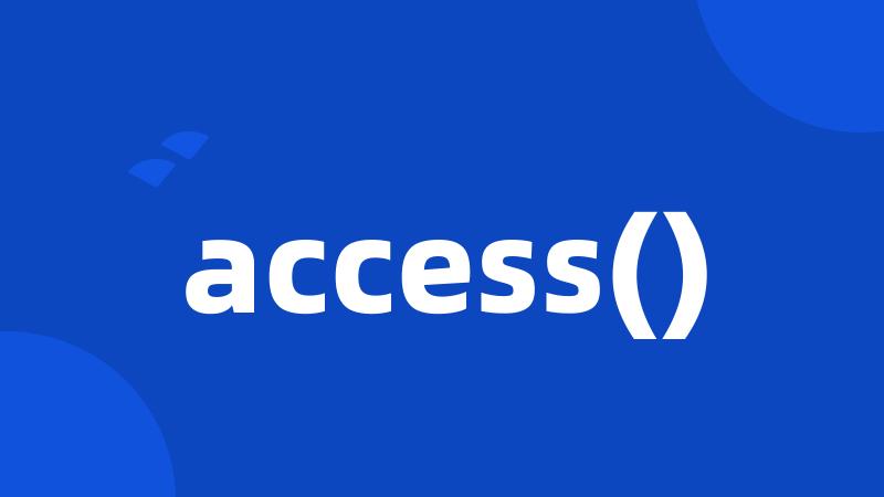 access()