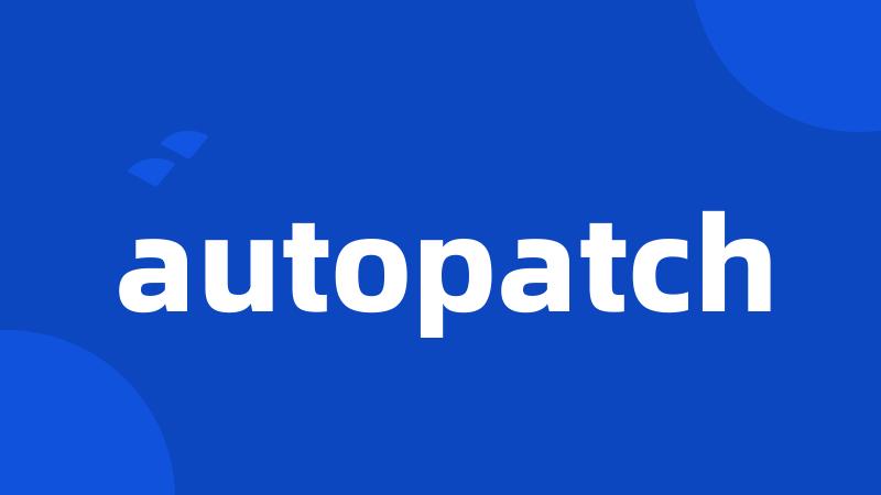 autopatch