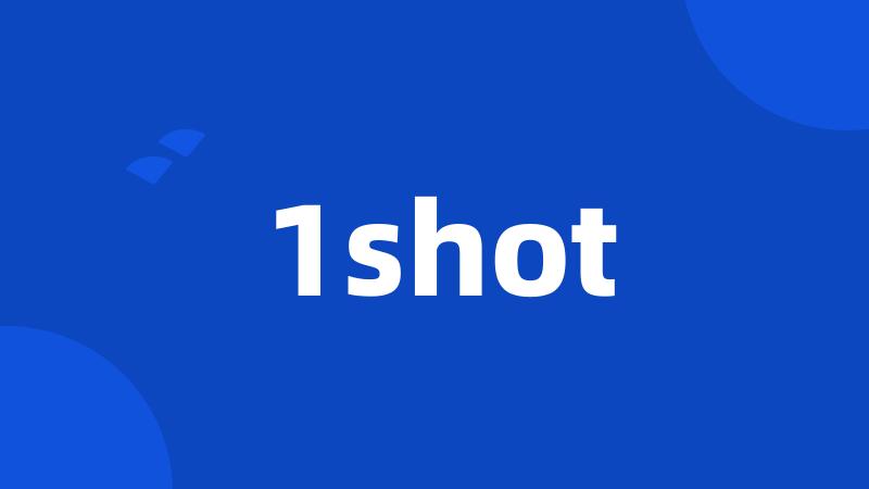 1shot