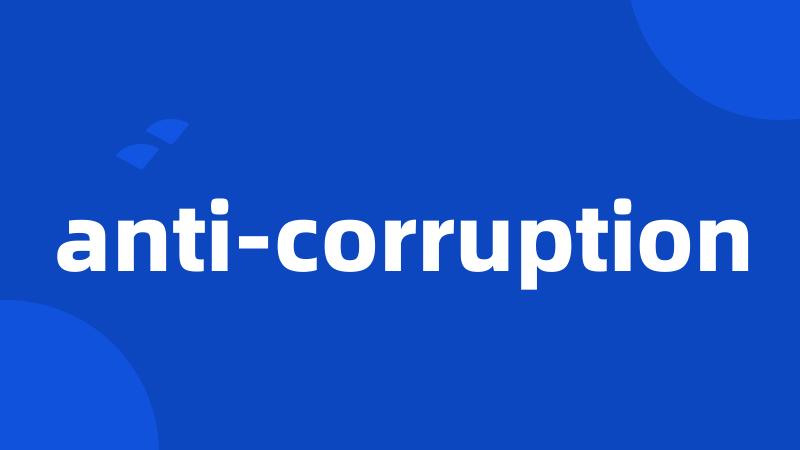 anti-corruption