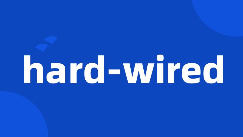 hard-wired