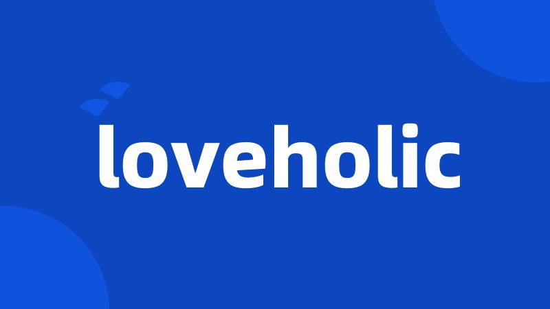 loveholic