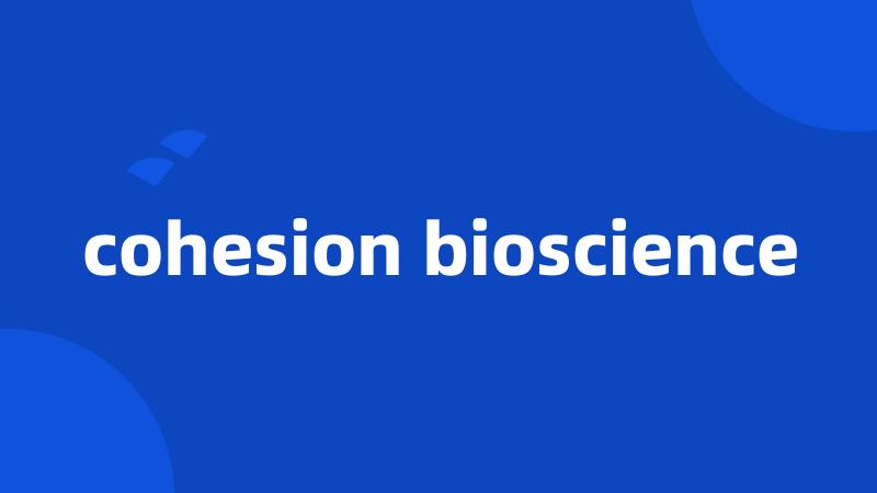cohesion bioscience