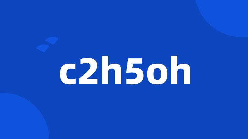 c2h5oh
