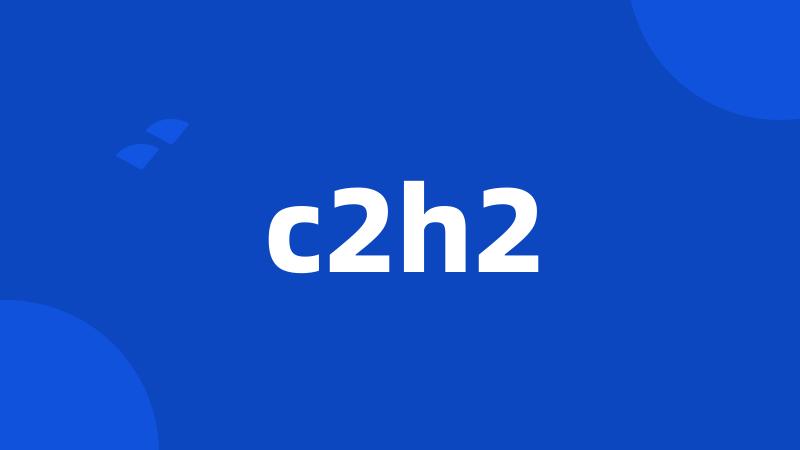 c2h2