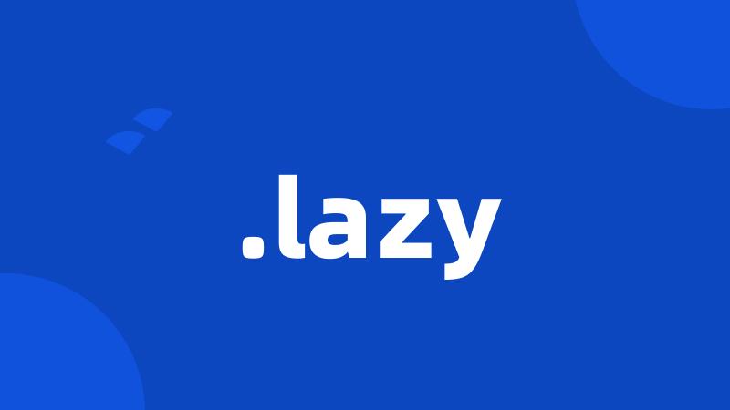 .lazy