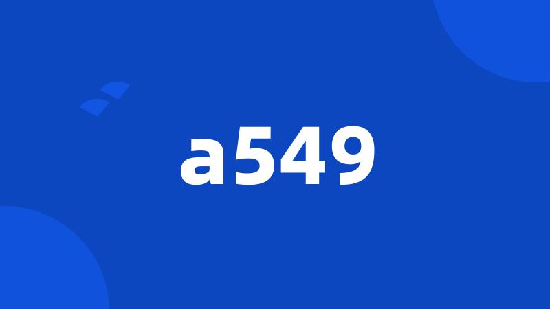 a549