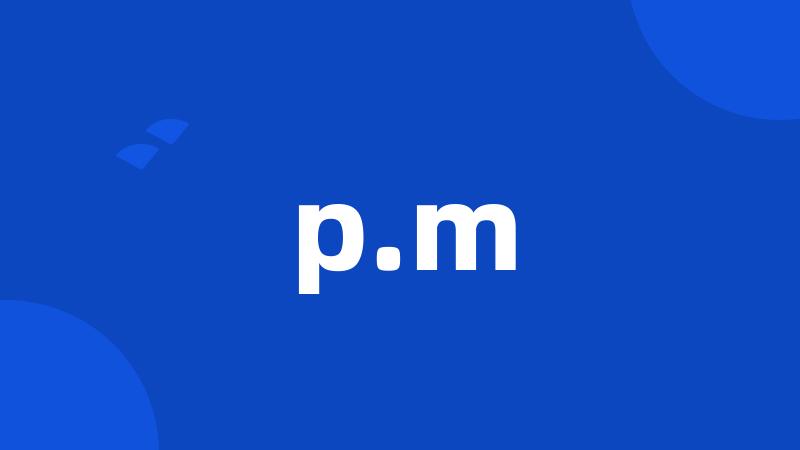 p.m