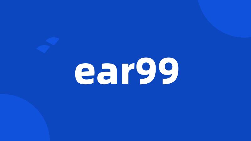 ear99