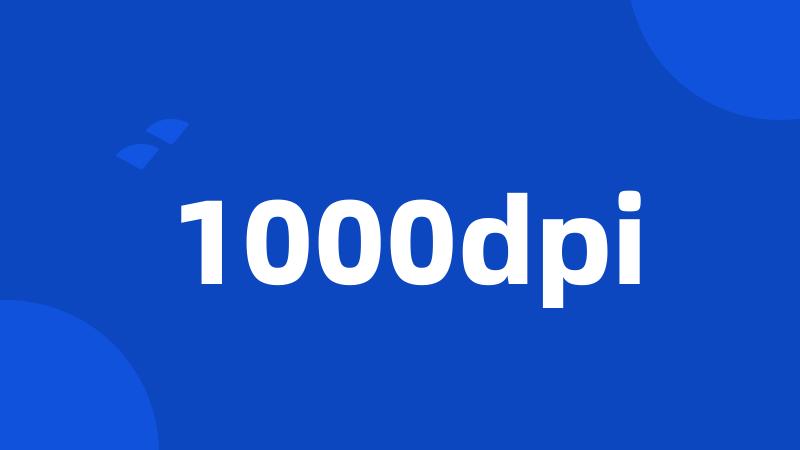 1000dpi