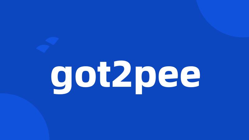 got2pee