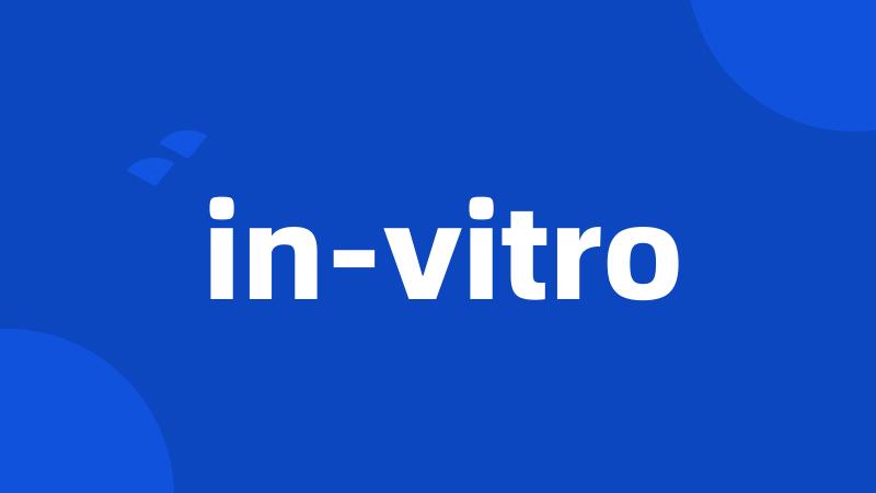 in-vitro