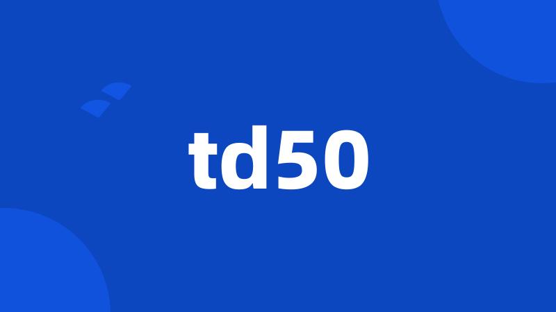 td50